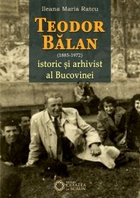 Teodor Balan (1885-1975), istoric si arhivist al Bucovinei