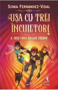 Usa cu trei incuietori. Vol.3: Cele cinci regate eterne de Sonia Fernandez-Vidal