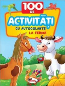 100 de activitati cu autocolante - La ferma