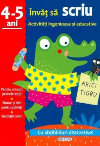 Activitati ingenioase si educative-Scriu 4-5ani