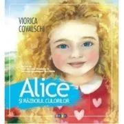 Alice si razboiul culorilor de Viorica Covalschi