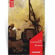 Bariera. Editia 2021 de George Mihail Zamfirescu