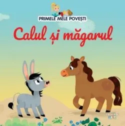 Calul si magarul. Primele mele povesti de Anonim