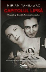 Capitolul lipsa. Dragoste si drama in Romania interbelica
