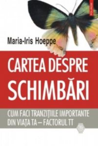 Cartea despre schimbari. Cum faci tranzitiile importante din viata ta - factorul TT
