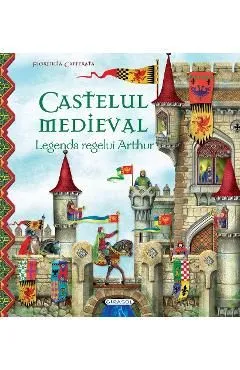 Castelul medieval. Legenda regelui Arthur de Florencia Cafferata