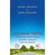 Cele noua trepte. O privire spirituala asupra genezei fiintei umane de Anne Givaudan