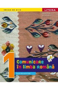 Comunicare in limba romana - Clasa 1 - Caiet de activitati