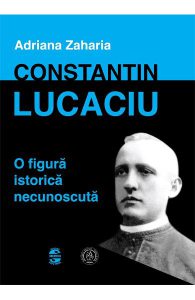 Constantin Lucaciu, o figura istorica necunoscuta