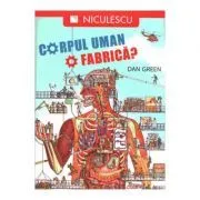 Corpul uman. O fabrica? (Dan Green) de Dan Green