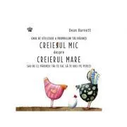 Creierul mic despre creierul mare. Ghid de utilizare a propriilor tai parinti sau de ce parintii tai te fac sa te urci pe pereti de Dean Burnett