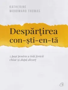 Despartirea constienta de Katherine Woodward Thomas