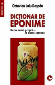 Dictionar de eponime. De la nume proprii...la nume comune