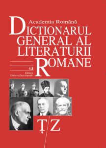 Dictionarul general al literaturii romane, Vol. 7 (T-Z)