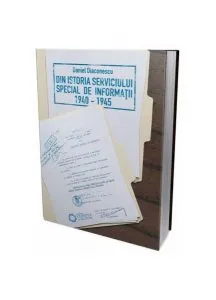 Din istoria serviciului special de informații 1940-1945 de Dan Diaconescu