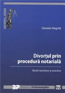 Divortul prin procedura notariala de Daniela Negrila