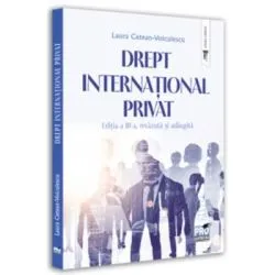 Drept international privat. Editia a 3-a, revazuta si adaugita