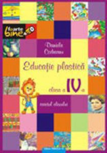 Educatie plastica. Manual pentru clasa a IV-a