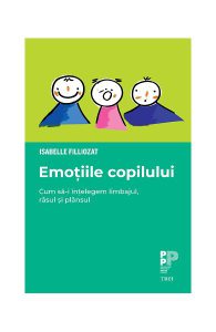 Emoțiile copilului. Cum să-i înțelegem limbajul, râsul și plânsul