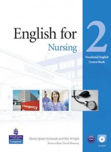 English for Nursing Level 2. Vocational English - Course Book with CD-ROM