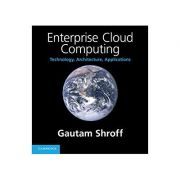 Enterprise Cloud Computing: Technology, Architecture, Applications