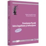 Evaziunea fiscala intre legalitate si infractiune. Editia a 2-a revazuta si adaugita de Nadia-Cerasela Anitei