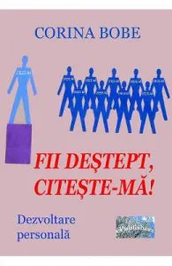 Fii destept, citeste-ma! de Corina Bobe