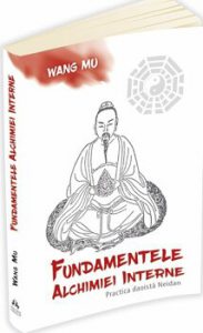 Fundamentele Alchimiei Interne - Practica daoista Neidan
