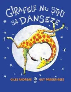 Girafele nu stiu sa danseze de Giles Andreae