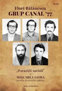 Grup canal '77. Parazitii sociali si Miscarea Goma pentru drepturile omului. Studiu de caz de Flori Balanescu