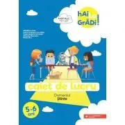 Hai la gradi! Stiinte. Caiet de lucru. 5-6 ani de Ioana Andreea Ciocalteu