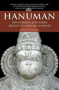 Hanuman. Devotiunea si puterea zeului cu chip de maimuta