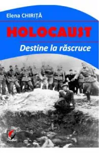 Holocaust. Destine la rascruce de Elena Chirita