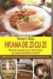 Hrana de zi cu zi. Intre sanatate deplina si sinucidere lenta