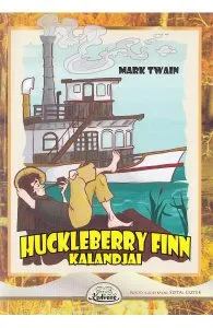 Huckleberry Finn Kalandjai de Mark Twain