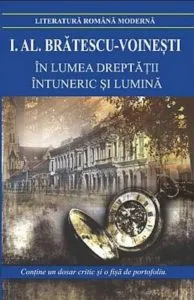 In lumea dreptatii. Intuneric si lumina. Ed. 2017 de Ioan Alexandru Bratescu - Voinesti