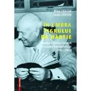 In umbra tigrului de hartie. Ruptura sovieto-chineza in ecuatia bipolarismului (1961–1963) de Mihai Croitor