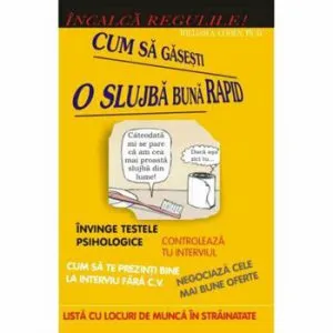 Incalca regulile! Cum sa gasesti o slujba rapid de William A. Cohen