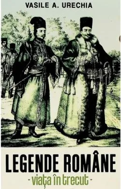 Legende romane de Vasile Alexandrescu-Urechia