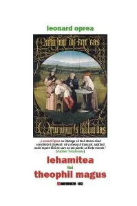 Lehamitea lui Teophil Magus de Leonard Oprea