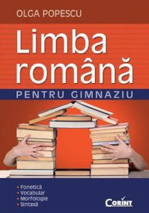 Limba romana pentru gimnaziu - Fonetica. Vocabular. Morfologie. Sintaxa