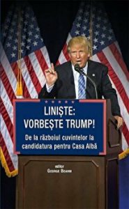 Liniste: vorbeste Trump! De la razboiul cuvintelor la candidatura pentru Casa Alba