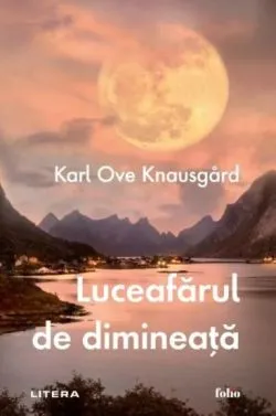 Luceafarul de dimineata de Karl Ove Knausgard