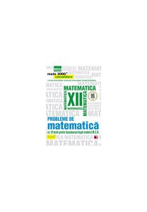 Mate 2000 consolidare. Comper. Probleme de matematică pentru clasa a XII-a