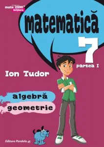 Matematica - Initiere. Clasa a VII-a, Partea I (editia a 5-a), 2016-2017 de Ion Tudor