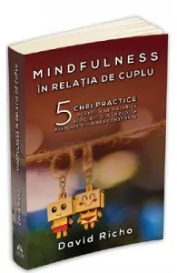 Mindfulness in relatia de cuplu de David Richo