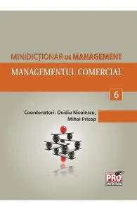 Minidictionar De Management 6: Managementul Comercial de Ovidiu Nicolescu