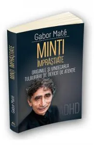 Minti imprastiate de Gabor Mate