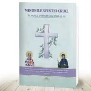 Minunile Sfintei Cruci in vietile sfintilor din secolul III de Nicodim Mandita