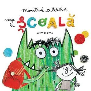 Monstrul culorilor merge la scoala de Anna Llenas